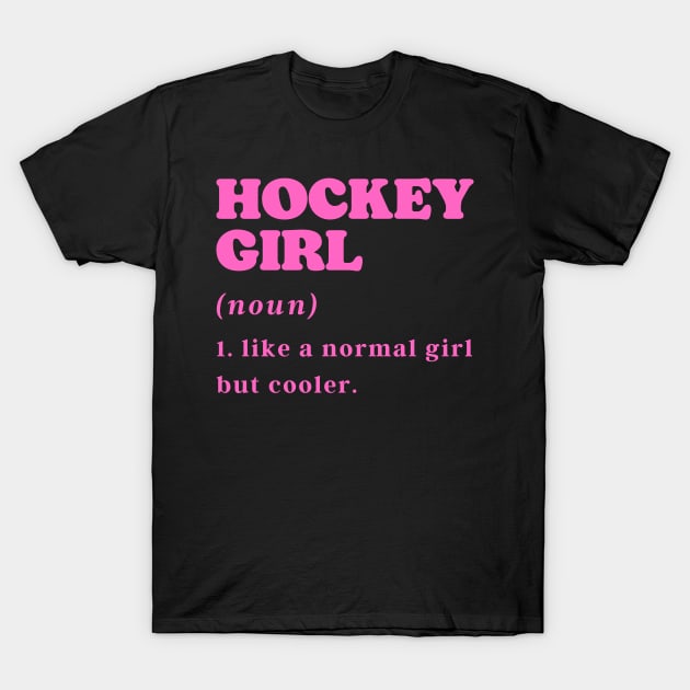 Funny Hockey Girl Definition T-Shirt by nonilas